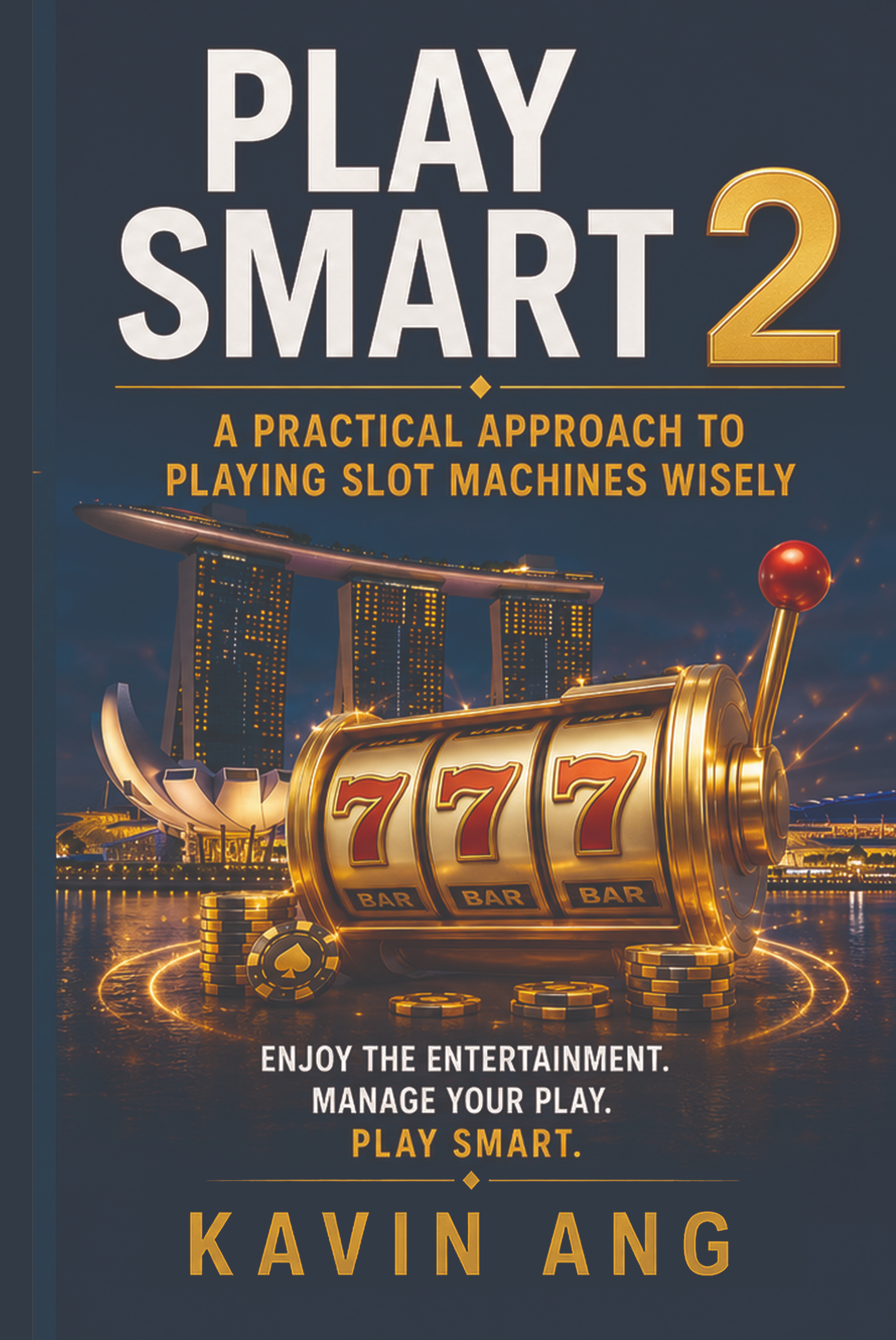 Play Smart 2: A Practical Approach to Playing Slot Machines Wisely